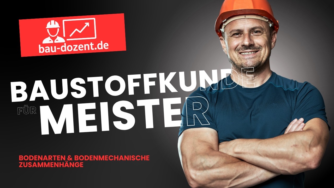 Bodenarten und ihre Bedeutung für die Baupraxis: Grundlagen der Bodenmechanik