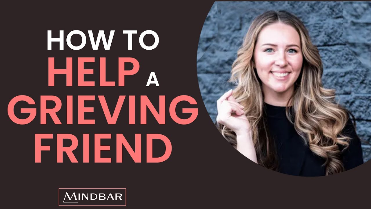 How to Support a Grieving Friend | Grief & Trauma