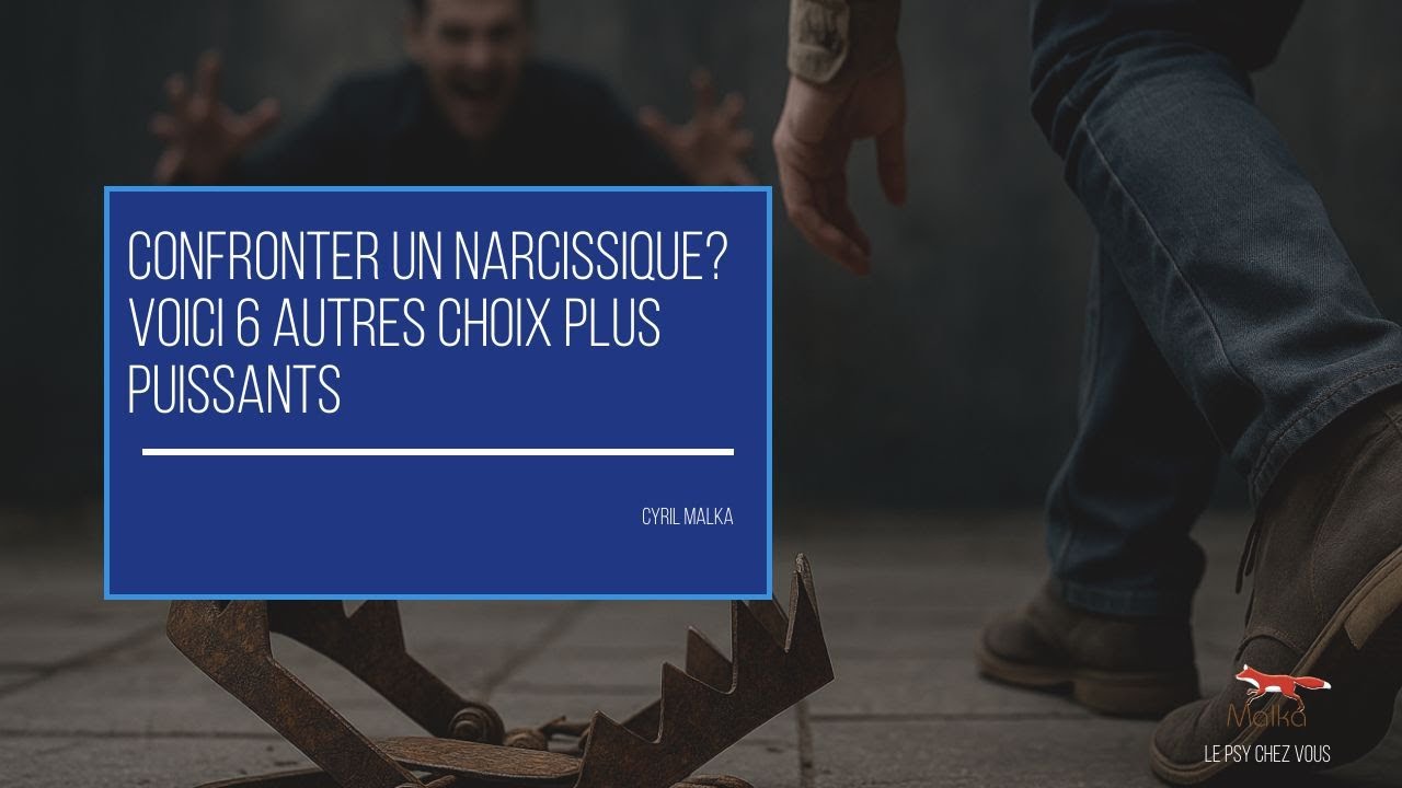 Confronter un Narcissique? Voici 6 Autres Choix Plus Puissants