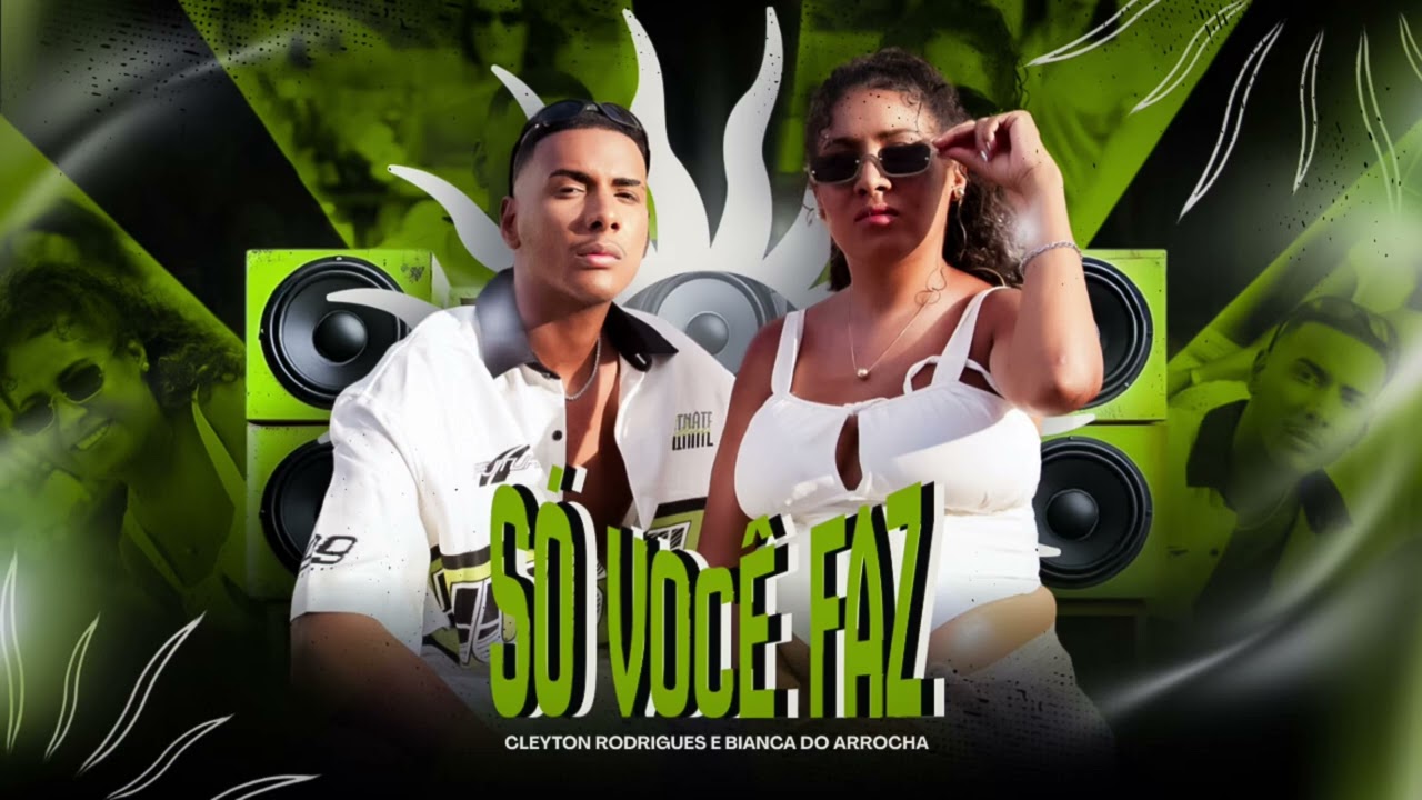 SÓ VOCÊ FAZ - Cleyton Rodrigues feat Bianca do Arrocha