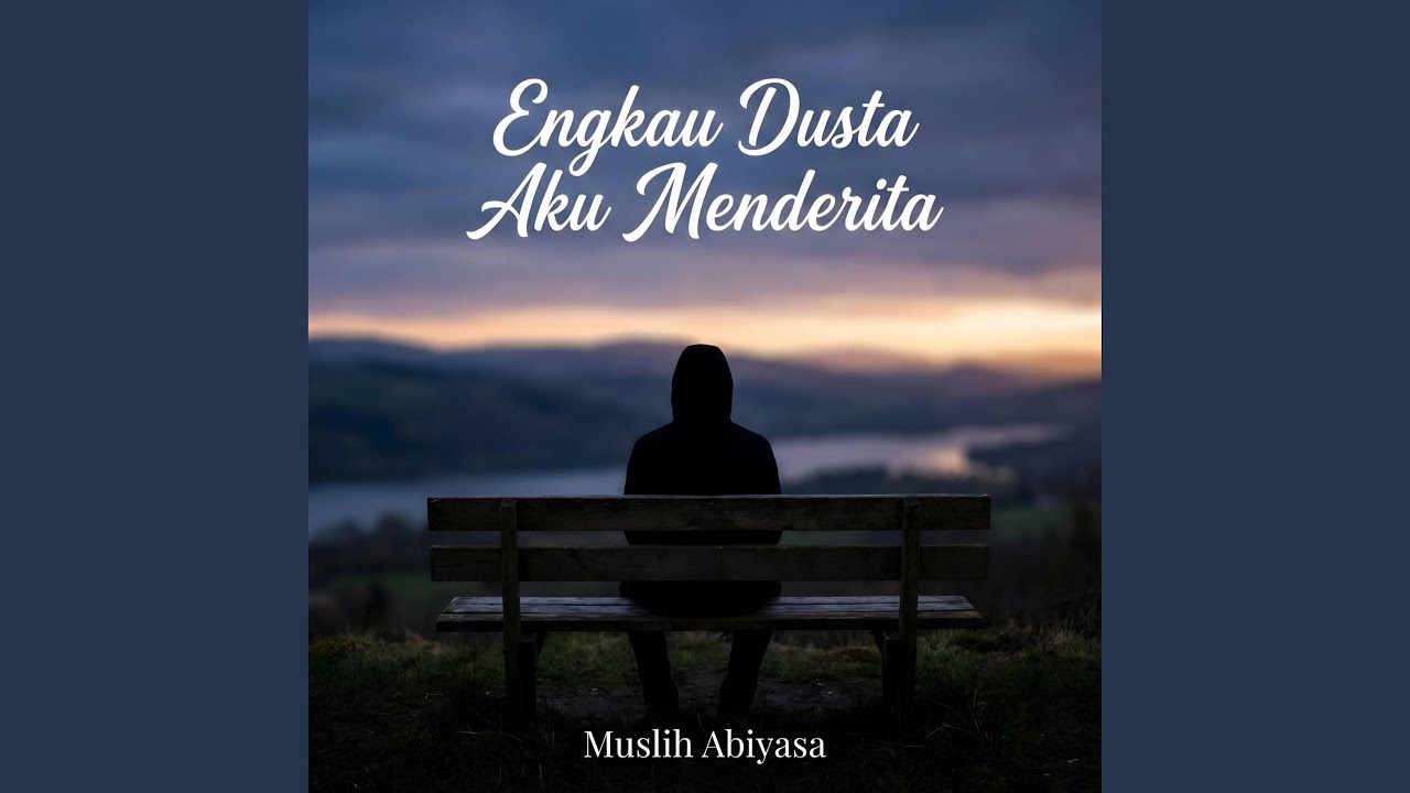 Engkau Dusta Aku Menderita