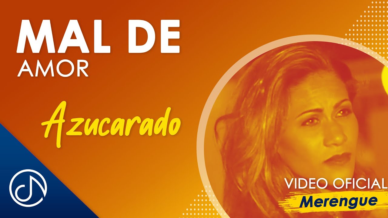 Mal De Amor 💔  - Azucarado [Video Oficial]
