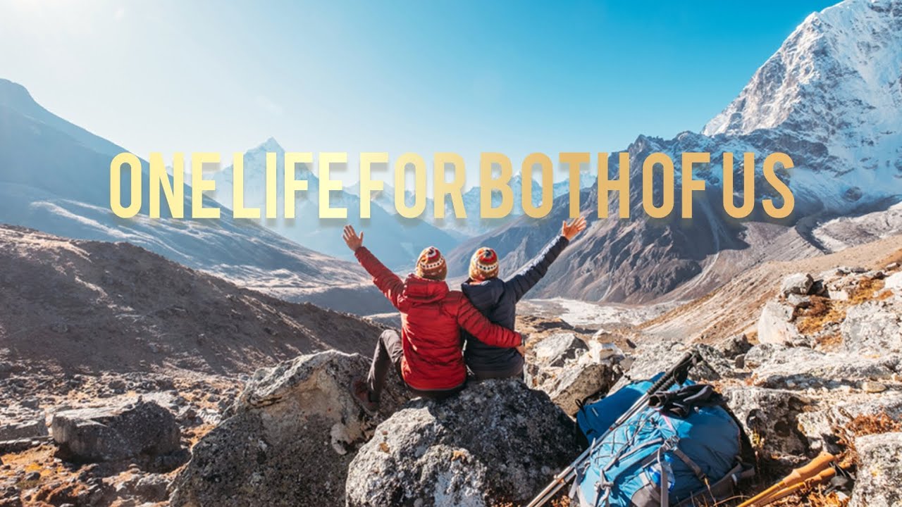 One Life For Both Of Us