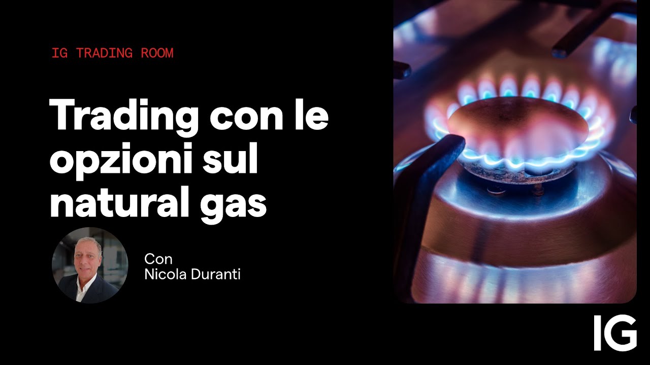 Trading con le opzioni sul natural gas | IG Trading Room del 20.10.2023 con Nicola Duranti