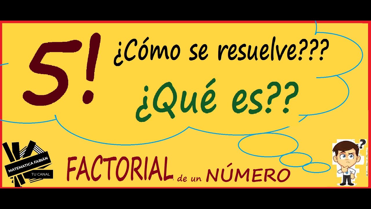 FACTORIAL C&oacute;mo se calcula PROPIEDADES y EJEMPLOS RESUELTOS (paso a paso)