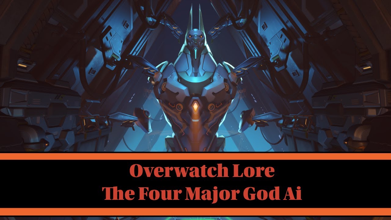 Overwatch Lore // The Four Major God Ai