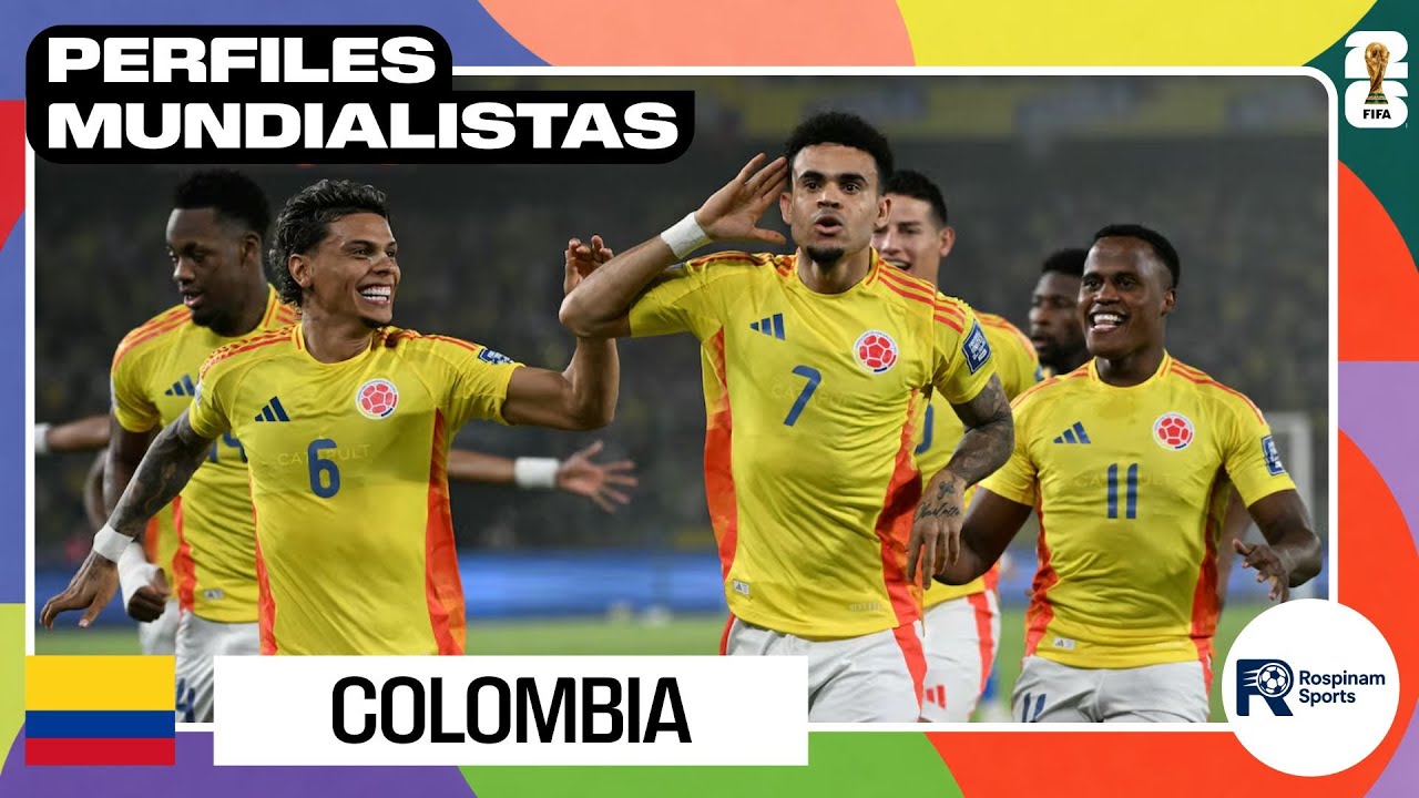 Perfiles Mundialistas 2026: COLOMBIA 🇨🇴 ilusiona a su gente con estar entre los mejores 4 del torneo