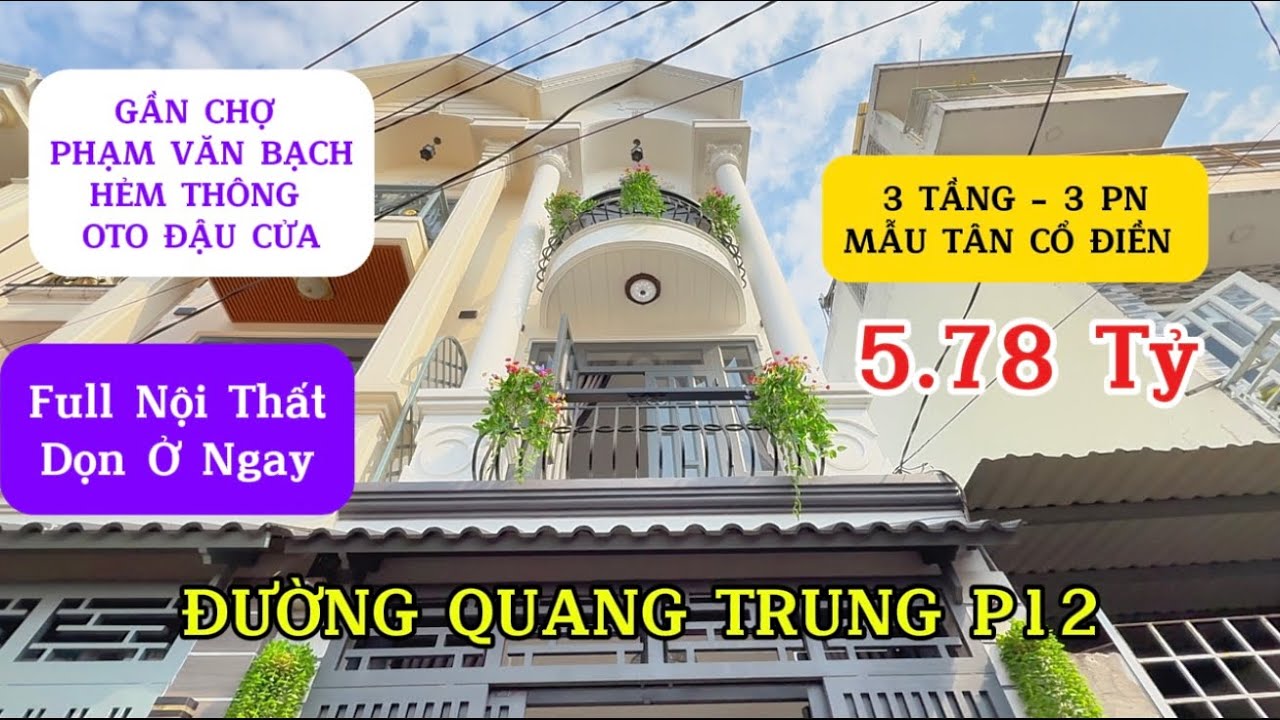 Bán Nhà Gò Vấp 237| Nhà Mới 3 Tầng 3PN Quang Trung P12 – Sát Chợ Phạm Văn Bạch – Hẻm Ô Tô – 5.78 Tỷ