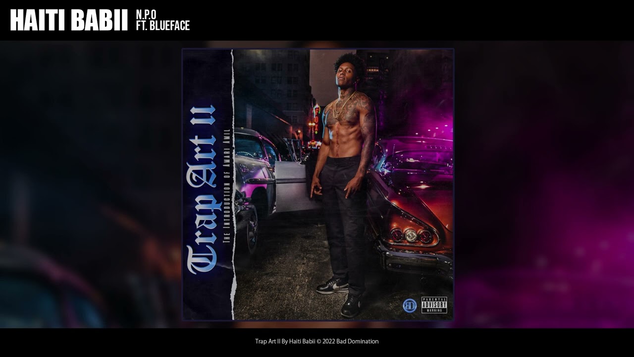 Haiti Babii - N.P.O (Ft. Blueface) (Audio)