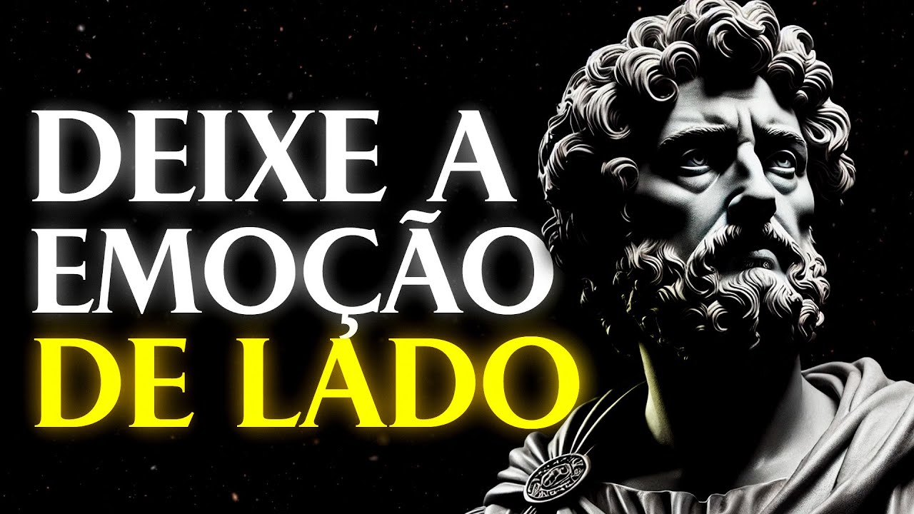 AGIR PELA EMOÇÃO ESTÁ ATRASANDO SUA VIDA, MUDE AGORA | Estoicismo