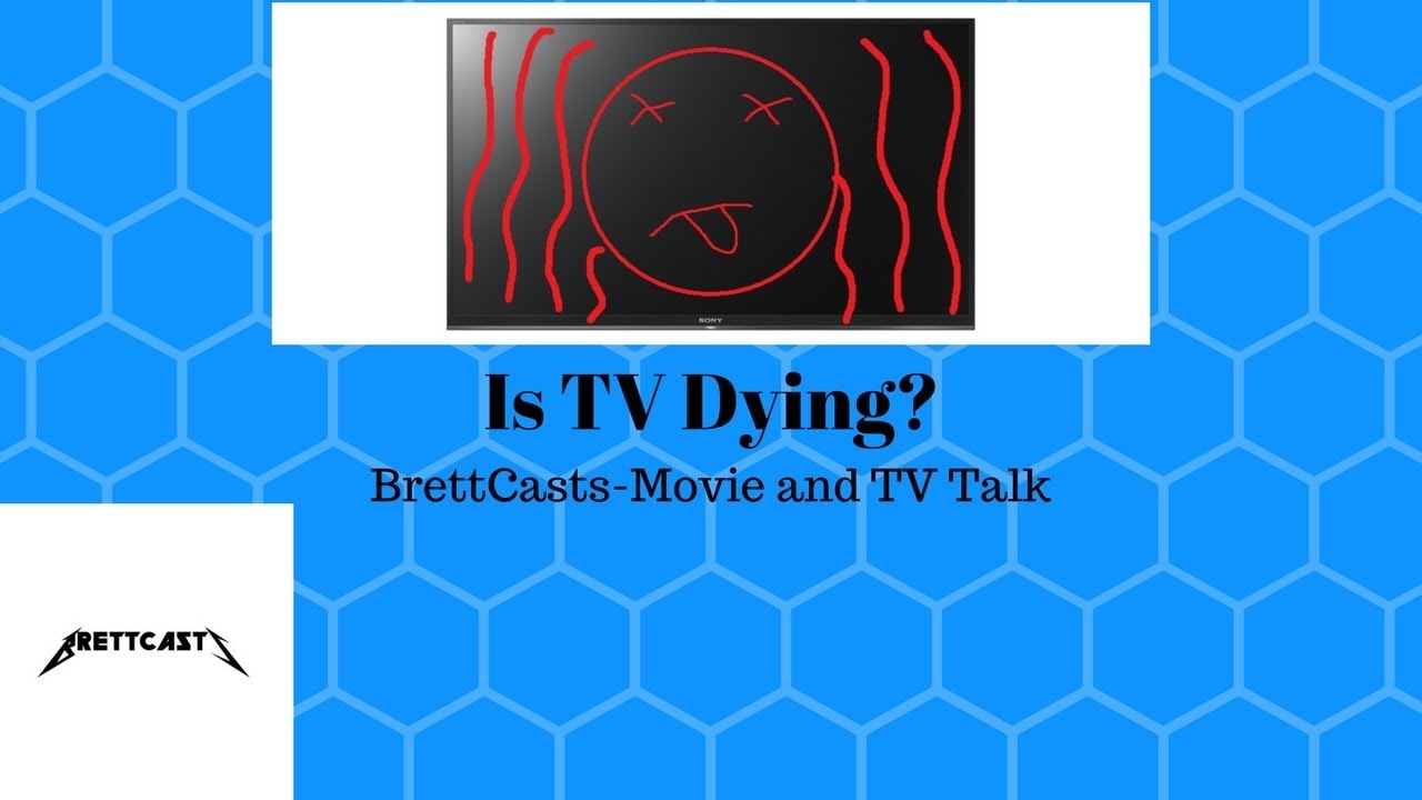 Movie and TV Talk #1 | Is TV Dying?