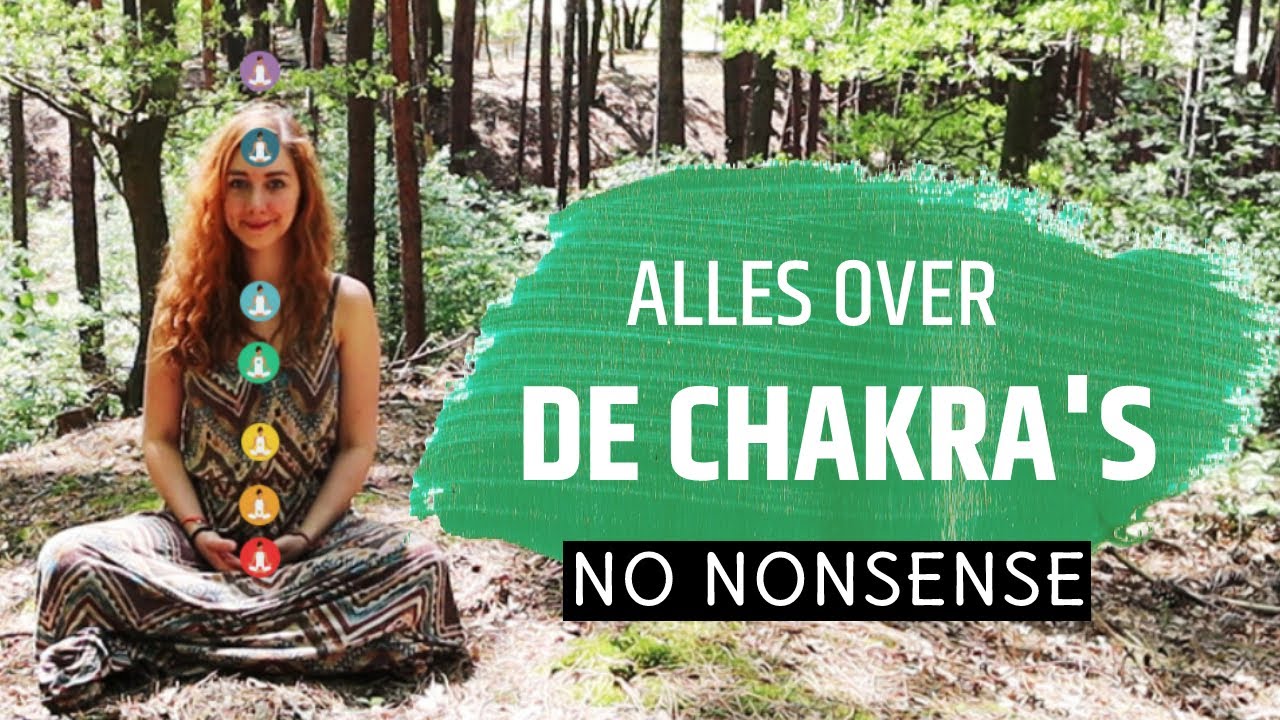 DE CHAKRA'S UITLEG | Wat zijn chakra's? Hoe werken chakra's?