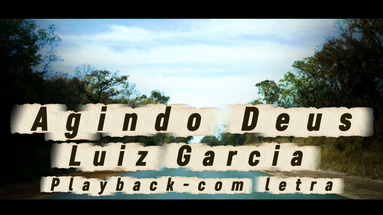Agindo Deus - Cantor Luiz Garcia (Playback Legendado)