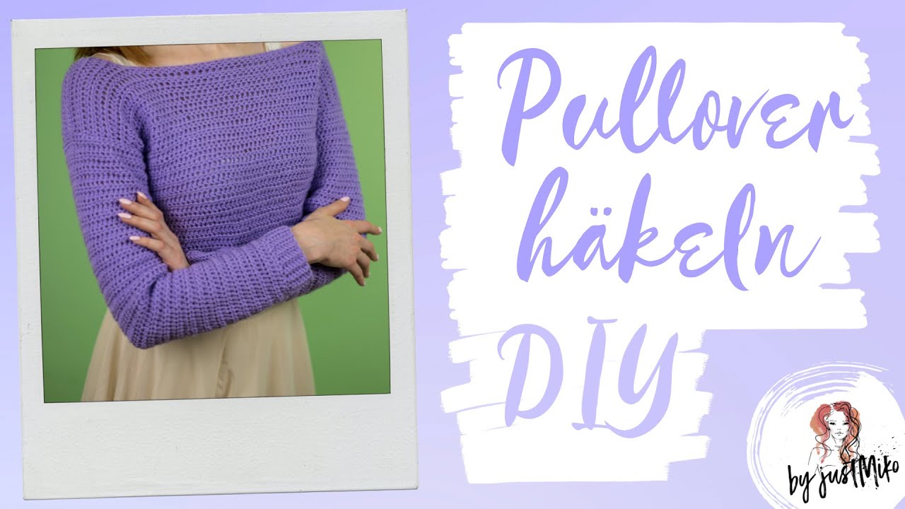 Pullover häkeln *Do it Yourself* ganz einfach by justMiko