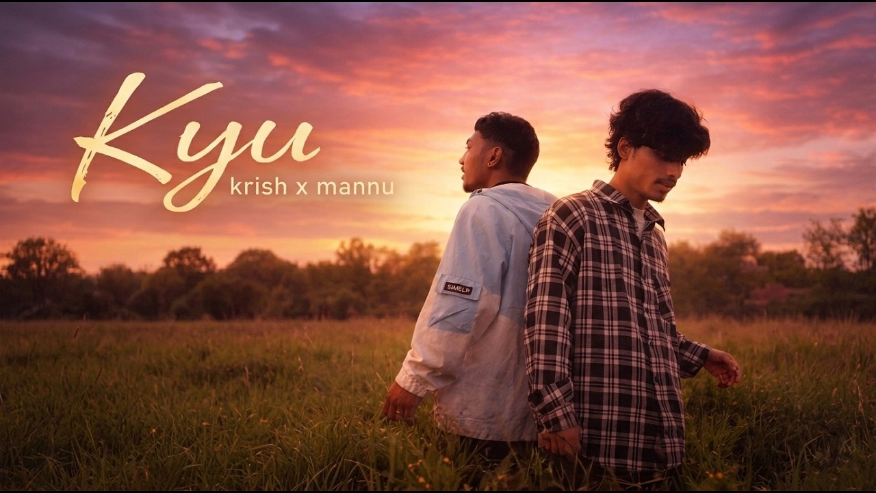 KYU (Official Video) &ndash; Krish x Mannu |