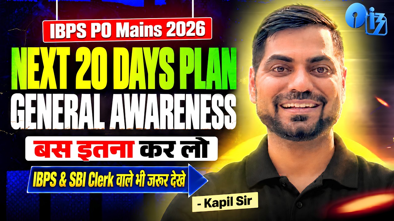 IBPS PO Mains 2026 🔥 Next 20 Days GA Plan | General Awareness Strategy | SBI & IBPS Clerk 2026