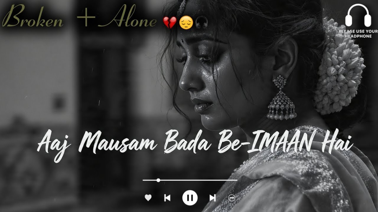 2026 Ultimate Mind Relaxing Lofi Beats 🎧🥰 | Aaj Mausam bada beimaan Sad song Chill (Part-52)