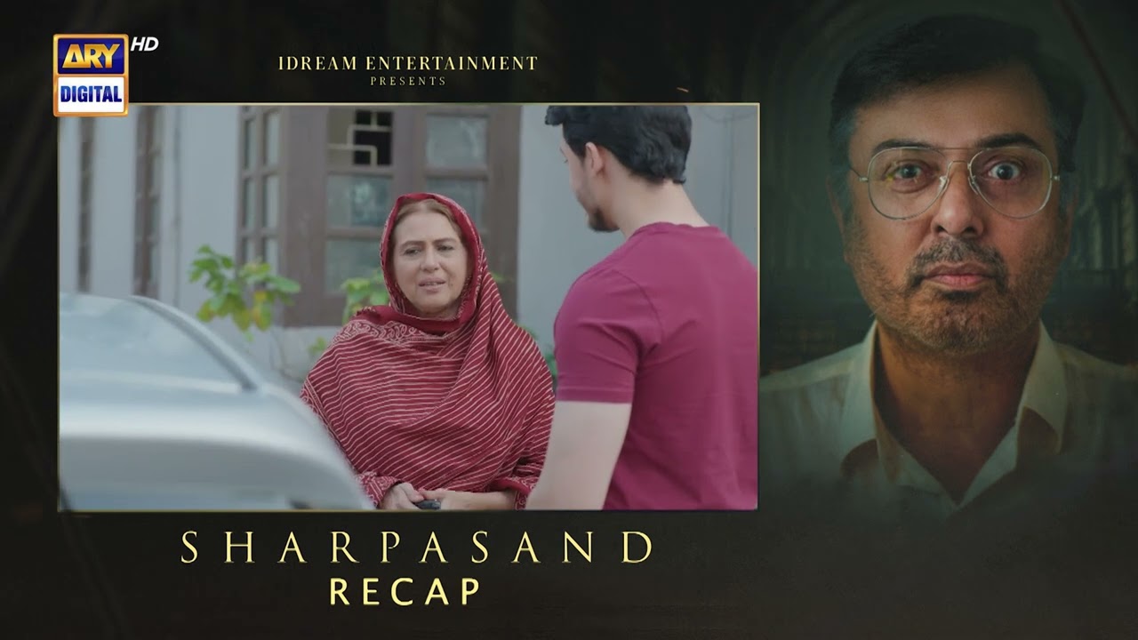 SharPasand Episode 49 | RECAP | ARY Digital Drama