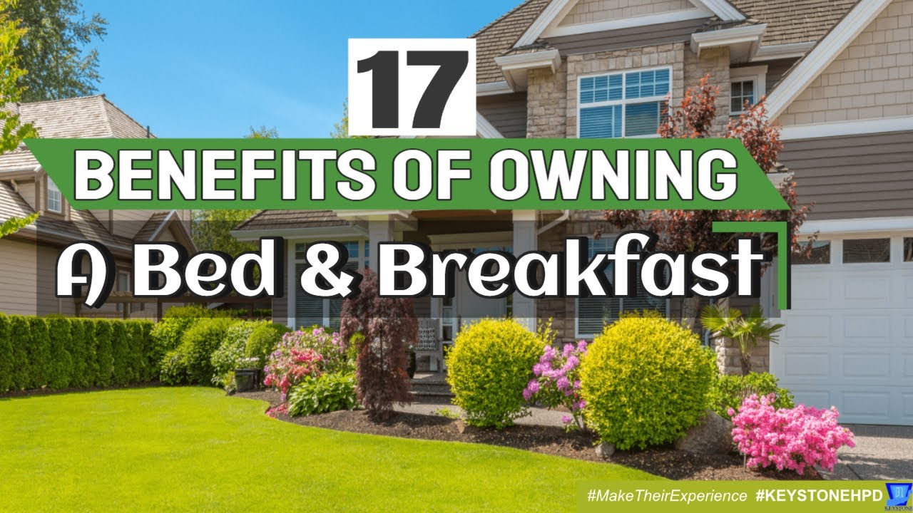 17 Benefits of Owning a Bed and Breakfast | Ep. #299