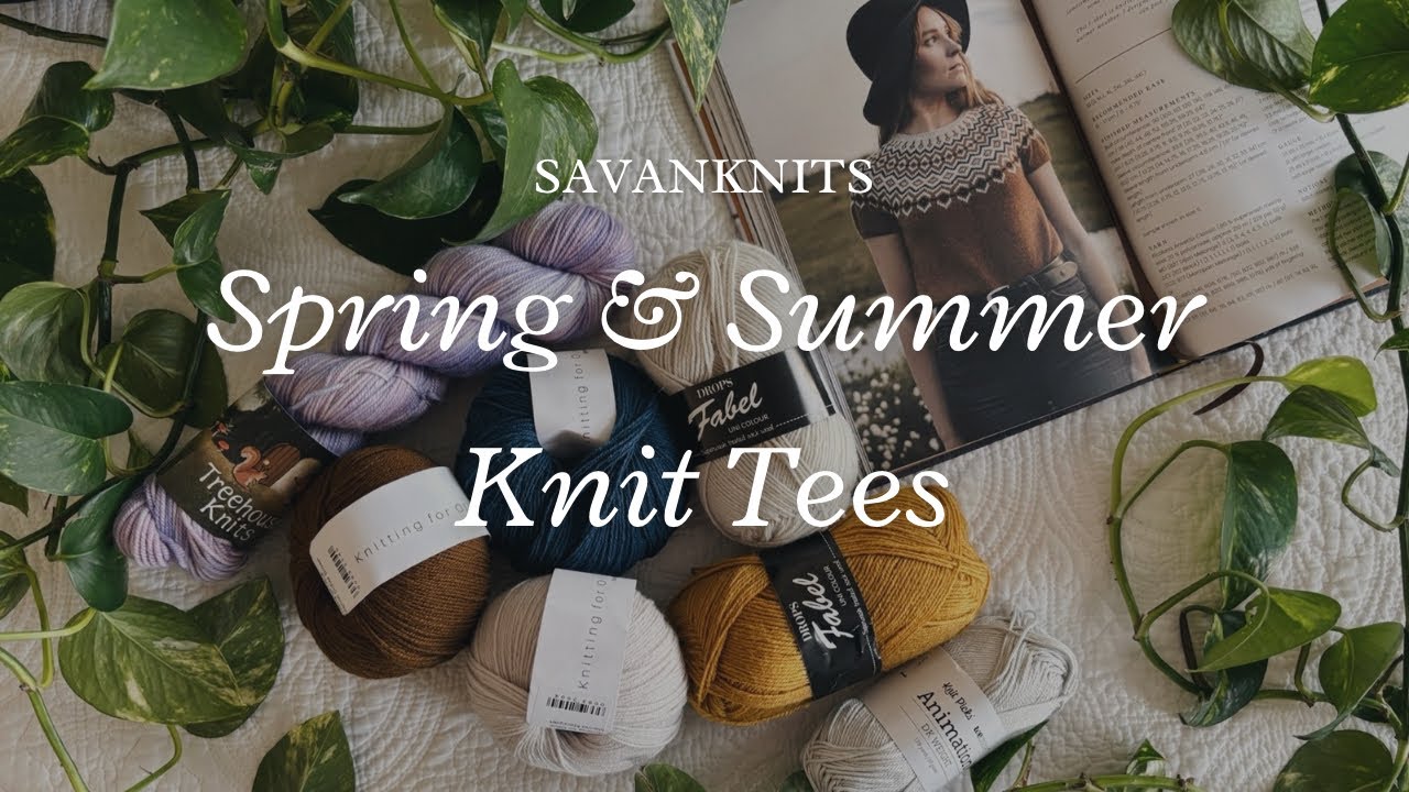 11 Knit Tees for Spring & Summer | My Warmer Weather Knitting Plans! | SavanKnits