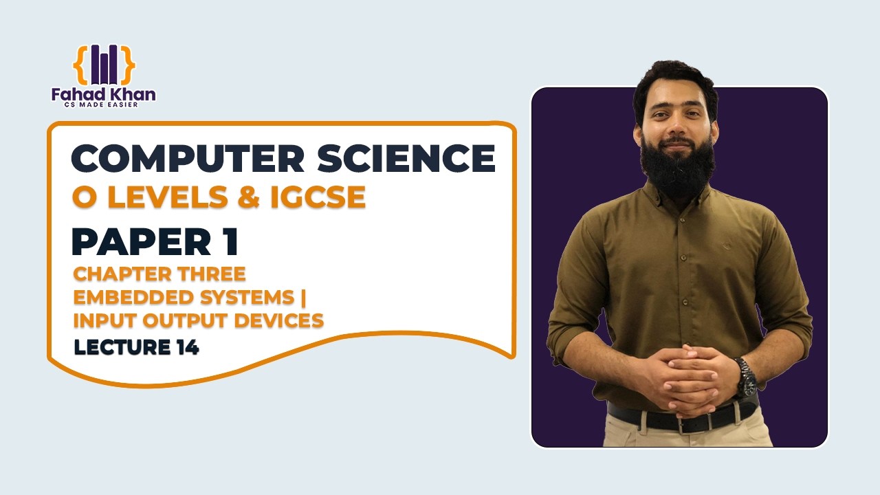 Embedded Systems | Input Output Devices Explained! O Level & IGCSE | P1 | Lecture 14