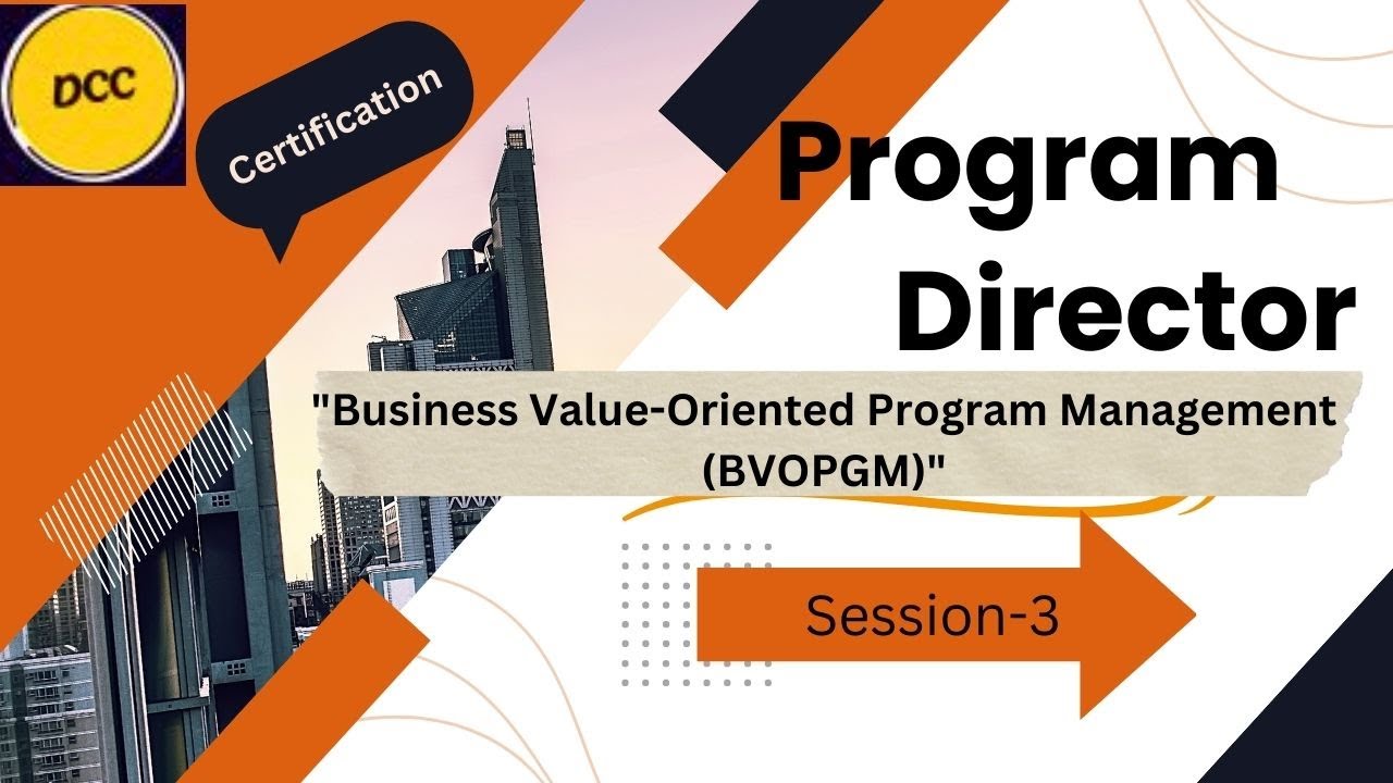 3. Program Director Certification - Session 3 - Business Value-Oriented Program Management (BVOPGM)
