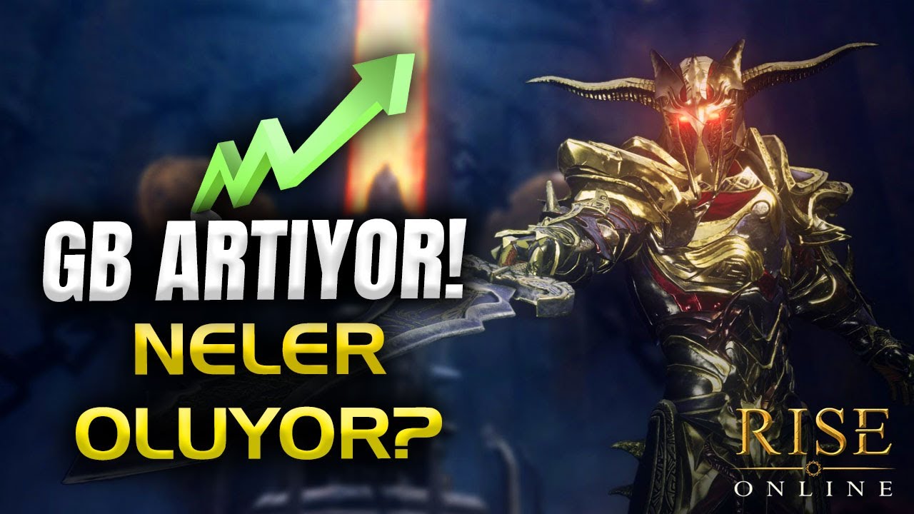 GB NEDEN ARTIYOR ? NELER OLUYOR ? - Rise Online Başlangıç