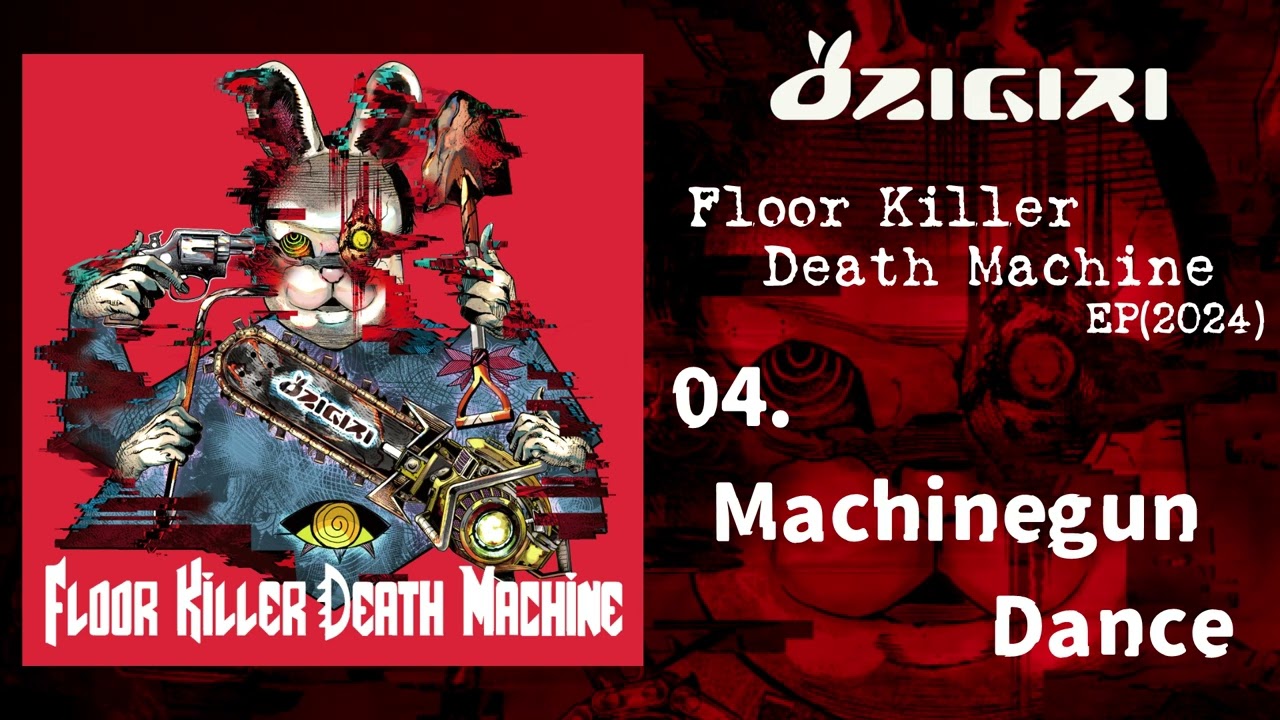 OZIGIRI - Floor Killer Death Machine【FULL streaming】