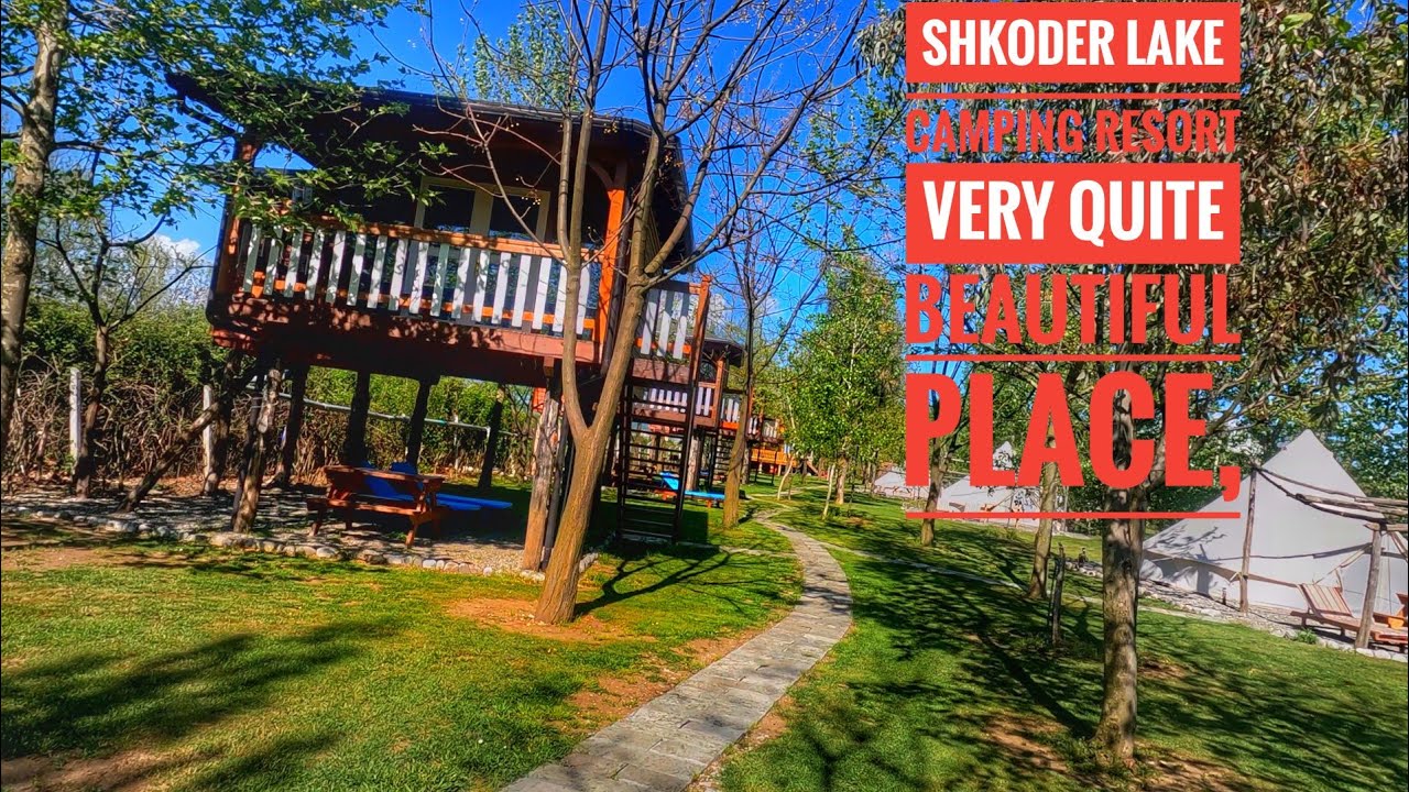 Beautiful Camping lake shkoder Resort