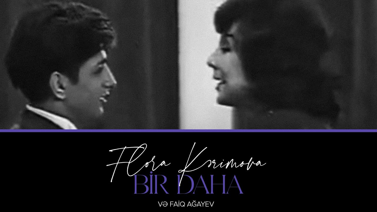 Flora Kərimova və Faiq Ağayev — Bir Daha | AzTV