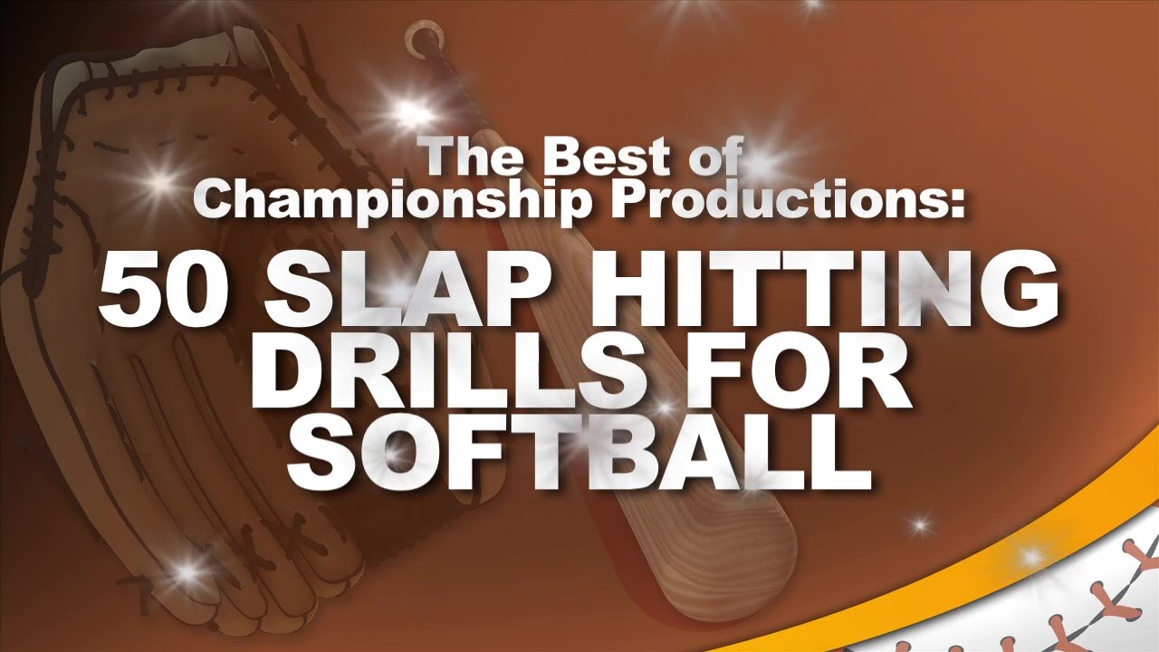 The Best of Championship Productions: 50 Slap Hitting Drills for Softball