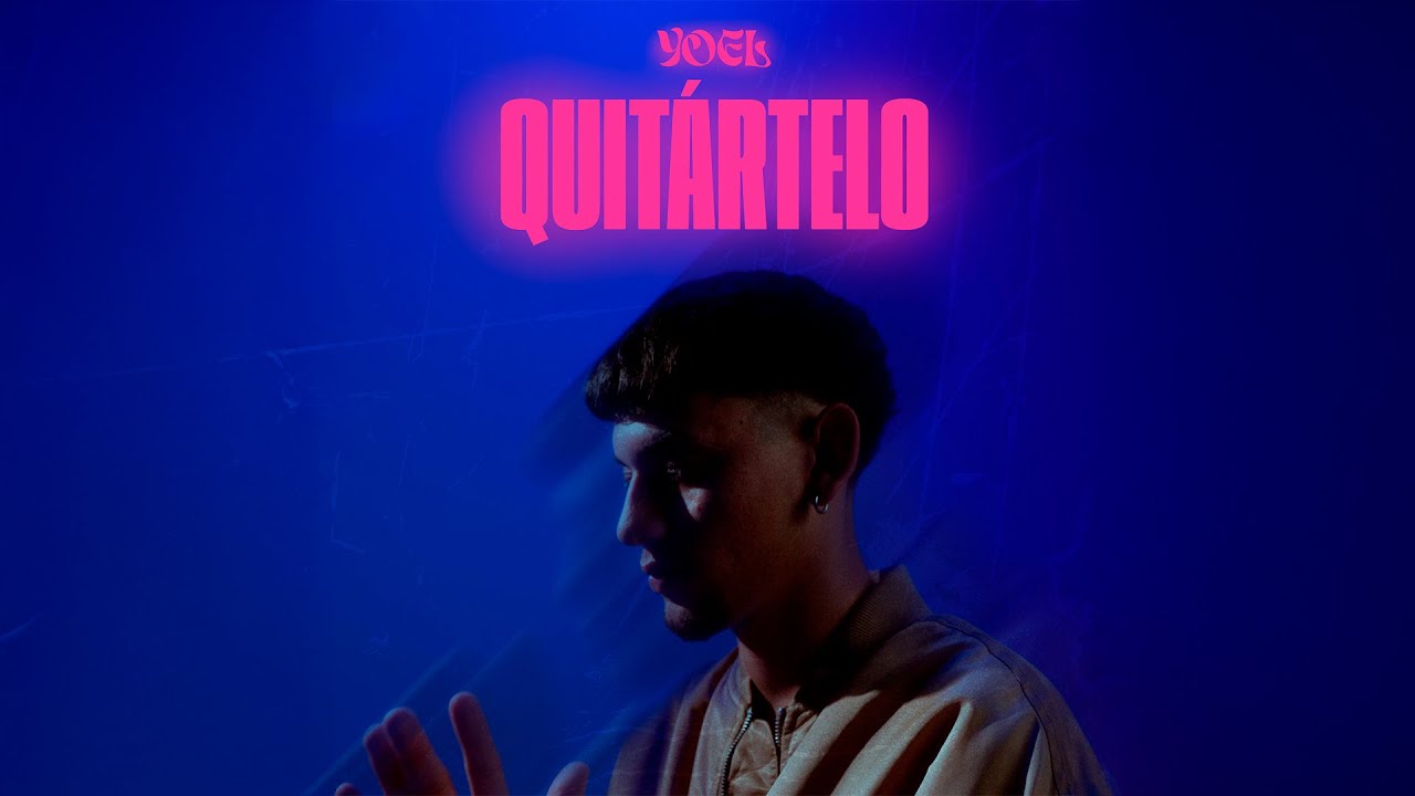YOEL - Quitartelo (Video Oficial)