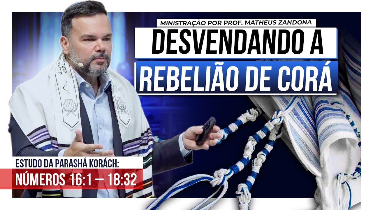 Desvendando a rebelião de Corá — Parashá Korách 5783/2023 — Prof. Matheus Zandona