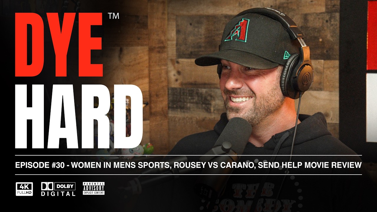 DYE HARD | EP 30 - Women in Men's Sports, Rousey vs Carano, Send Help Movie Review