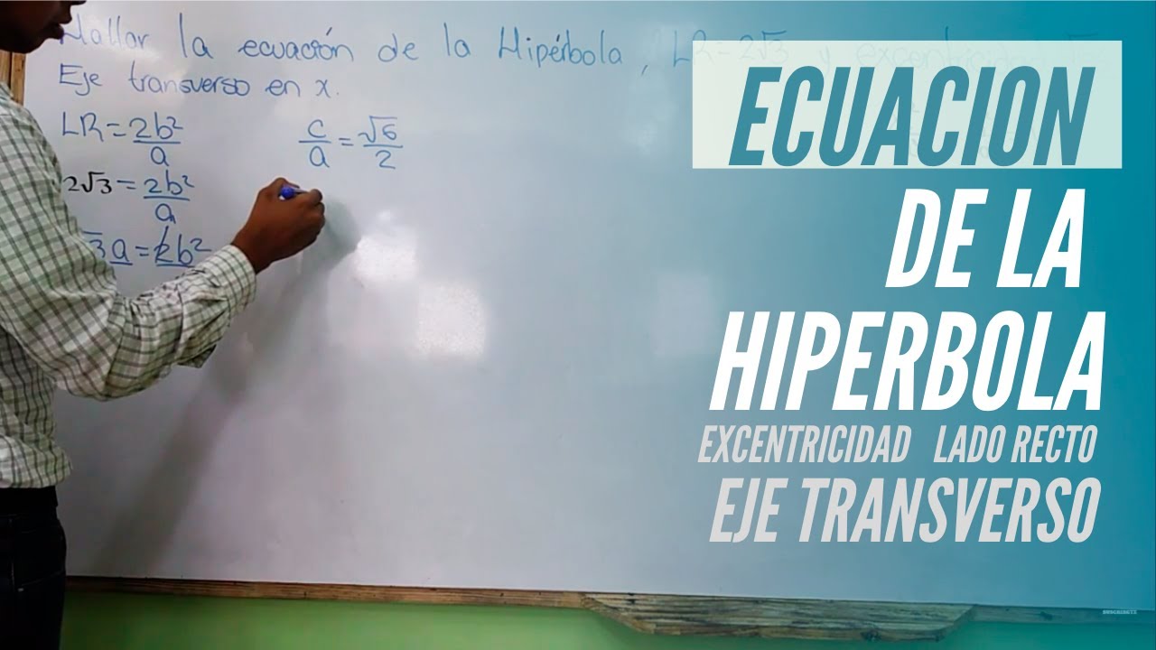 Hallar ecuación De Una Hipérbola dada la Excentricidad y Lado recto