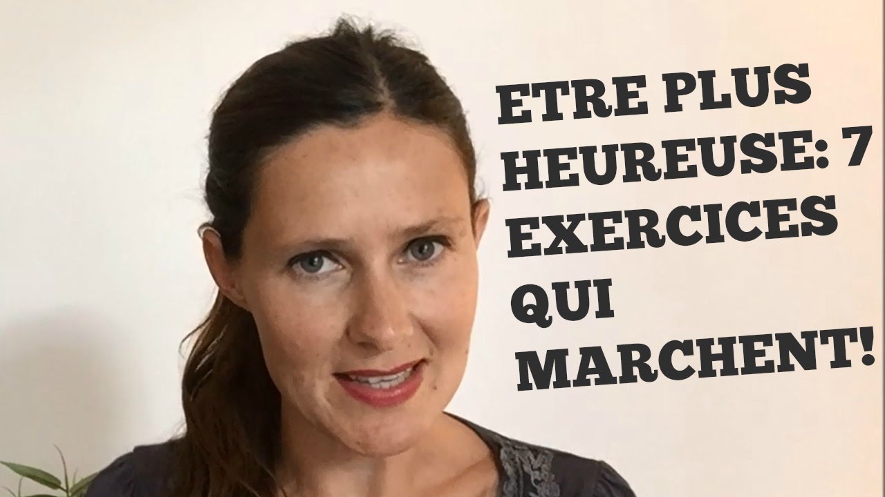 COMMENT ÊTRE HEUREUX : 7 pratiques complètes [A tester en urgence!]