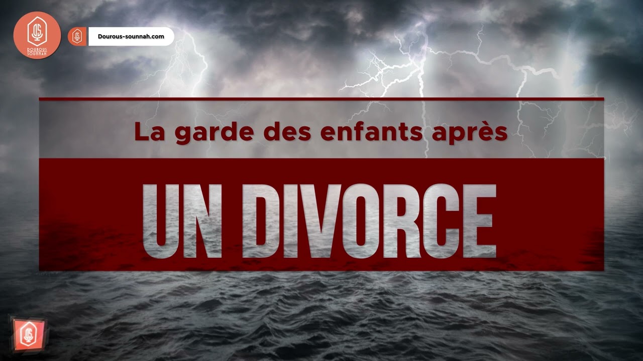 La garde des enfants après un divorce / Oustadh Abou Laïth 'Othmãn