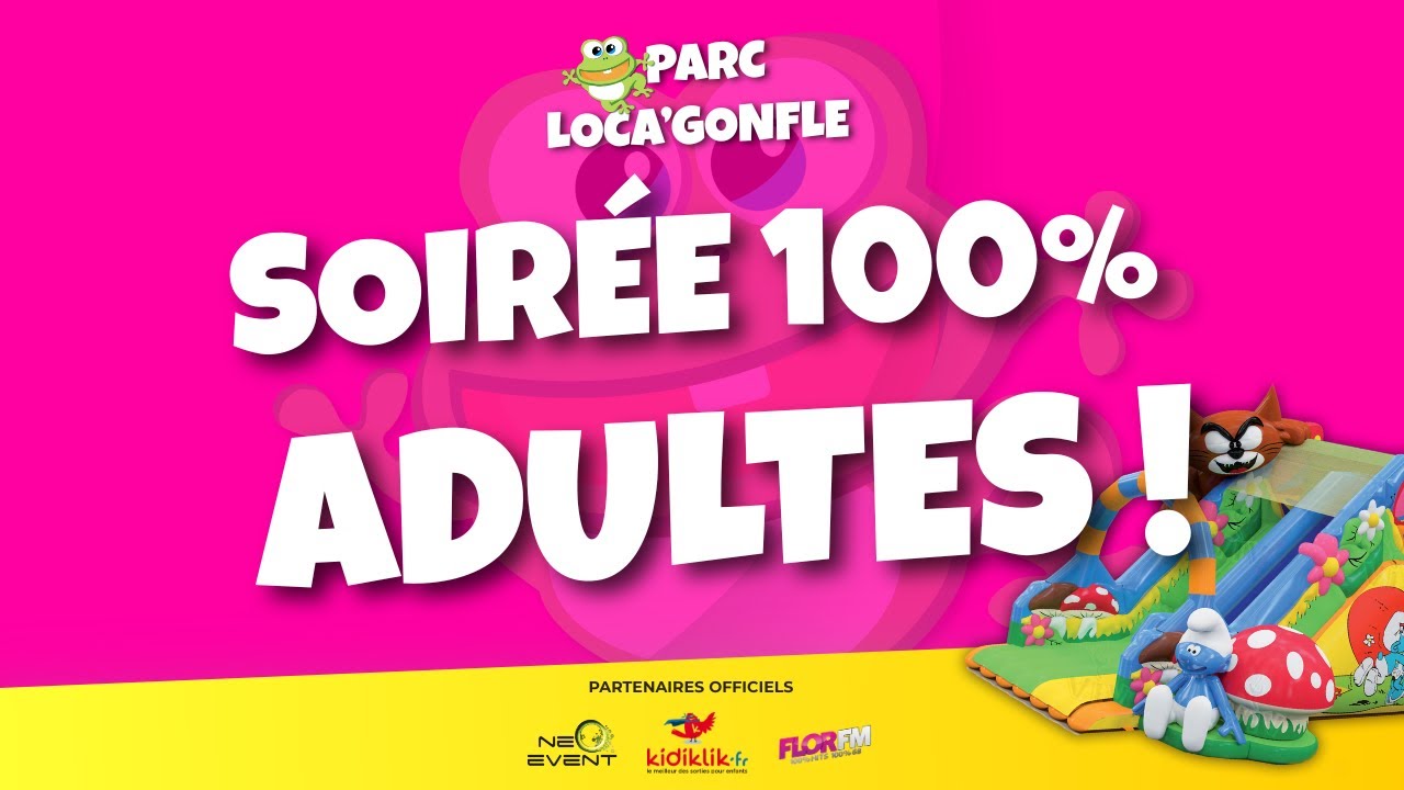 Soirée 100% Adultes chez Loca'gonfle !
