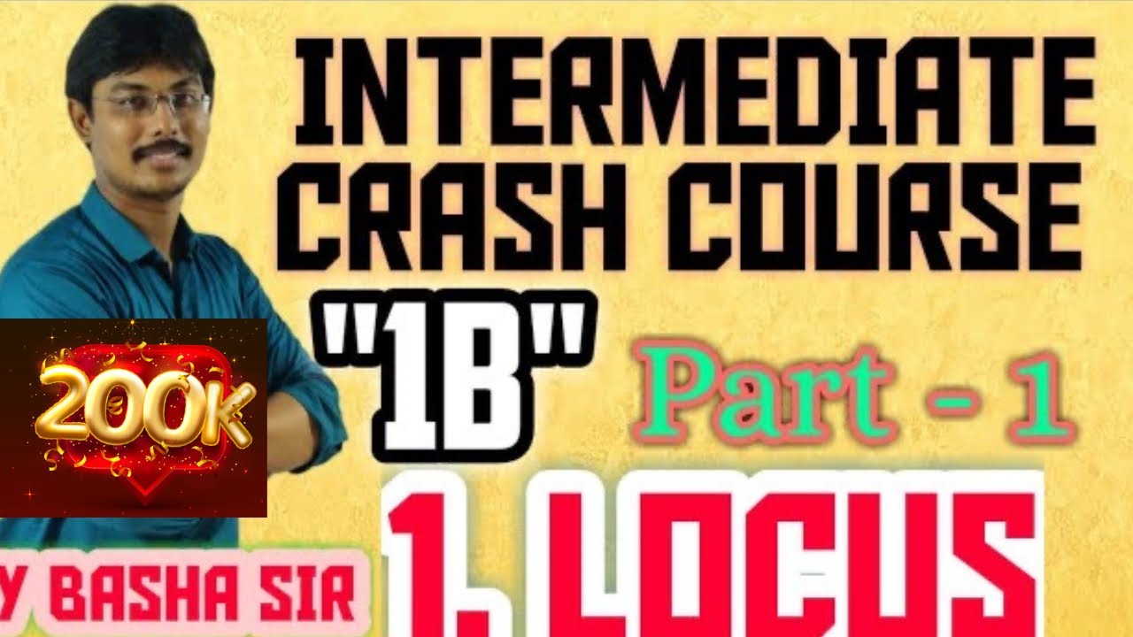 INTERMEDIATE MATHEMATICS 1B CRASH COURSE | CHAPTER 1  LOCUS  PART 1 | BASHA SIR | IQ ACADEMY.