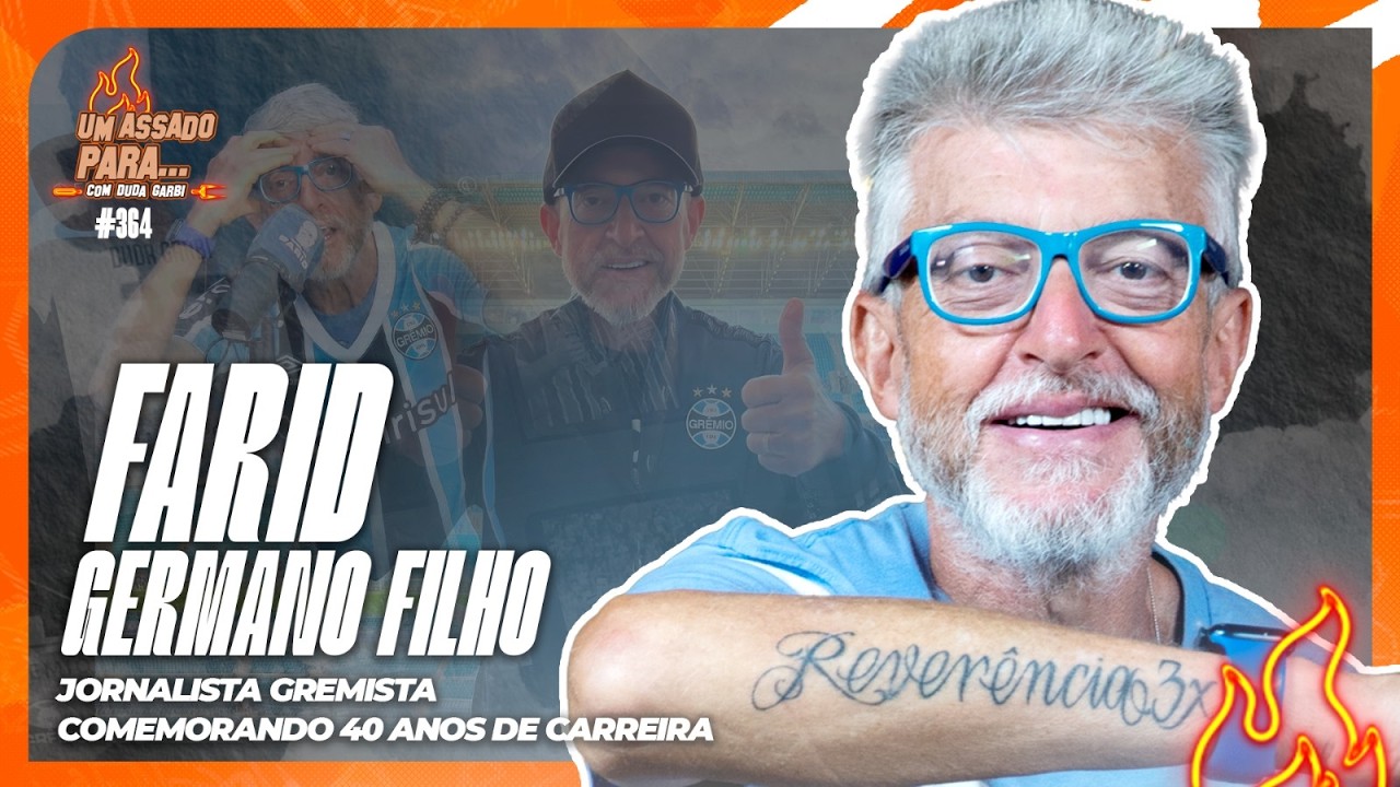 UM ASSADO PARA... FARIDO GERMANO FILHO | #364