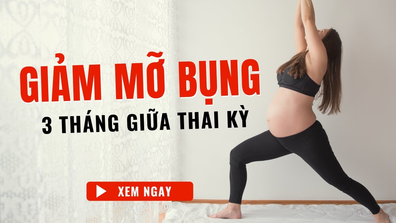 YOGA 3 THÁNG GIỮA THAI KỲ - GIẢM MỠ,  CƠ THỂ SĂN CHẮC | TRAN THAO VI OFFICIAL