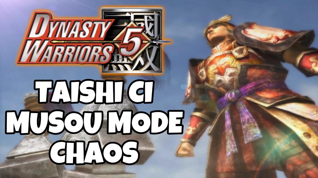 DYNASTY WARRIORS 5/5XL - MUSOU MODE - TAISHI CI - CHAOS DIFFICULTY