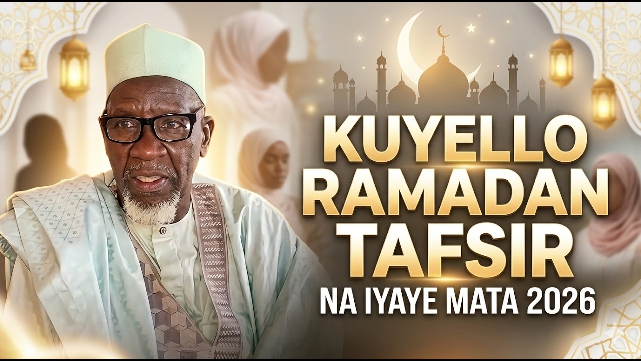 Kuyello Ramadan Tafsir 2026: Darasin Iyaye Mata (Ranata 19)