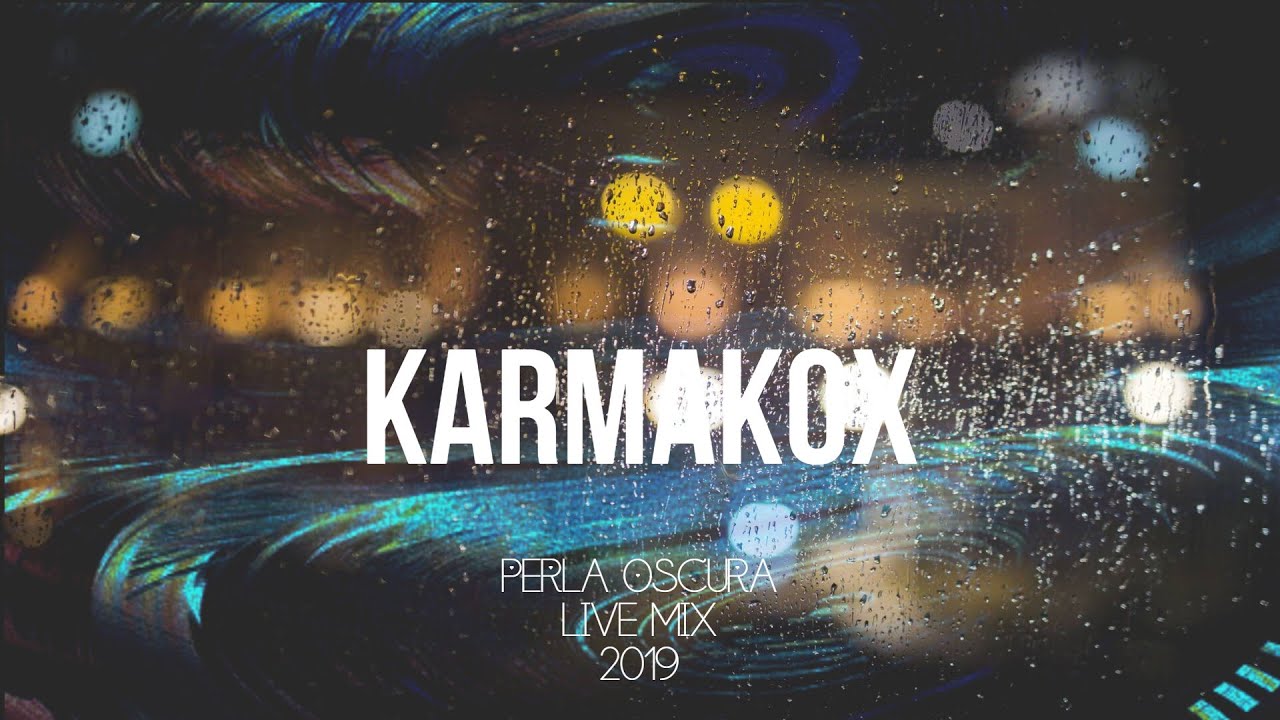 Karmakox - Perla Oscura (live mix zennonesque - dark - forest) 2019