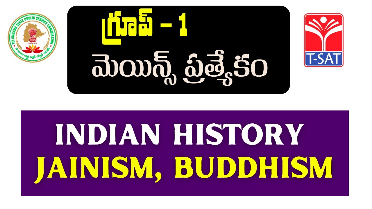 INDIAN HISTORY - JAINISM, BUDDHISM || TSPSC : GROUP-1 MAINS || T-SAT || 26.10.2022