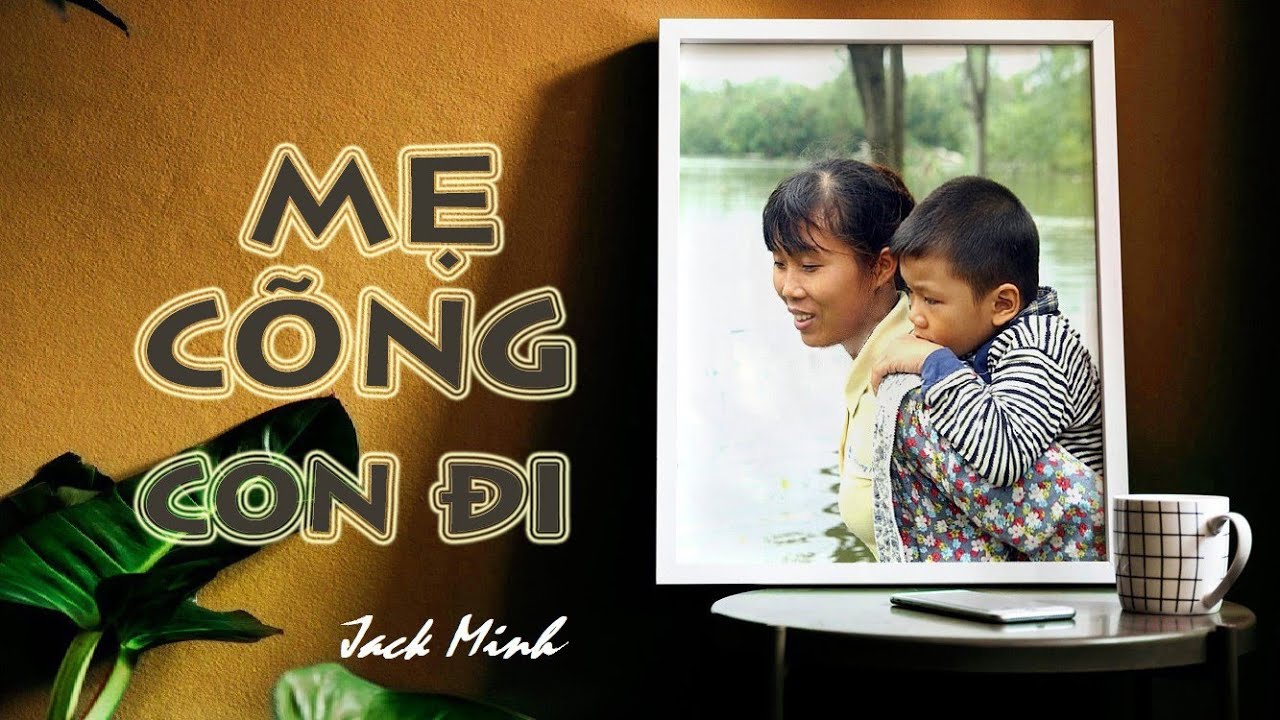 MẸ CÕNG CON ĐI # Jack Minh