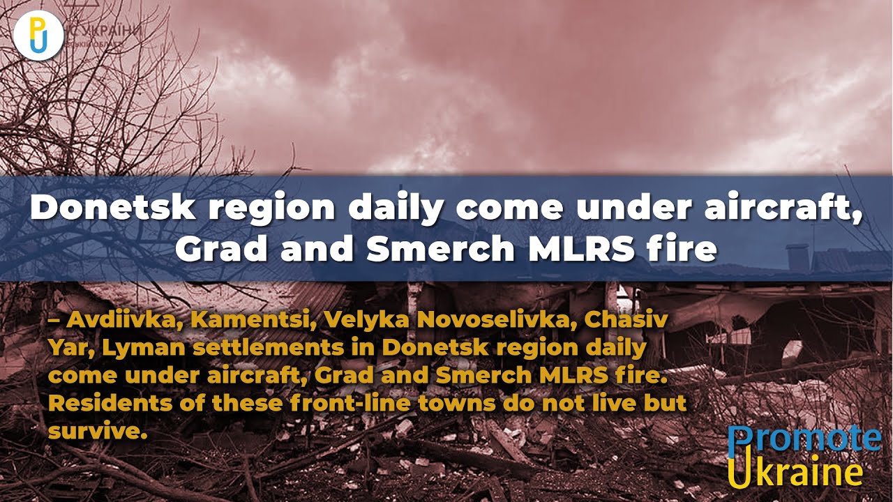 Donetsk region daily come under aircraft, Grad and Smerch MLRS fire