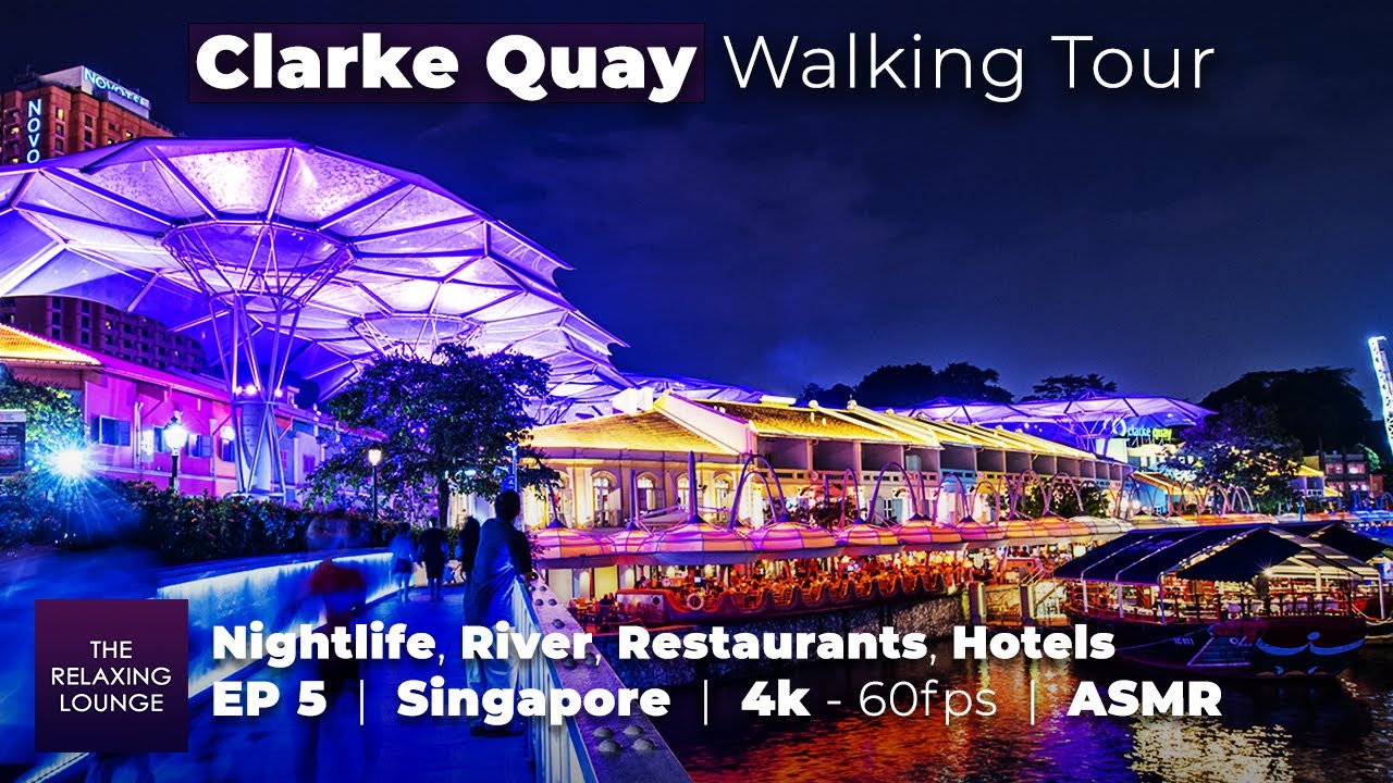 Clarke Quay EP 5 | Nightlife, River, Restaurants, Hotels ASMR 4k Singapore