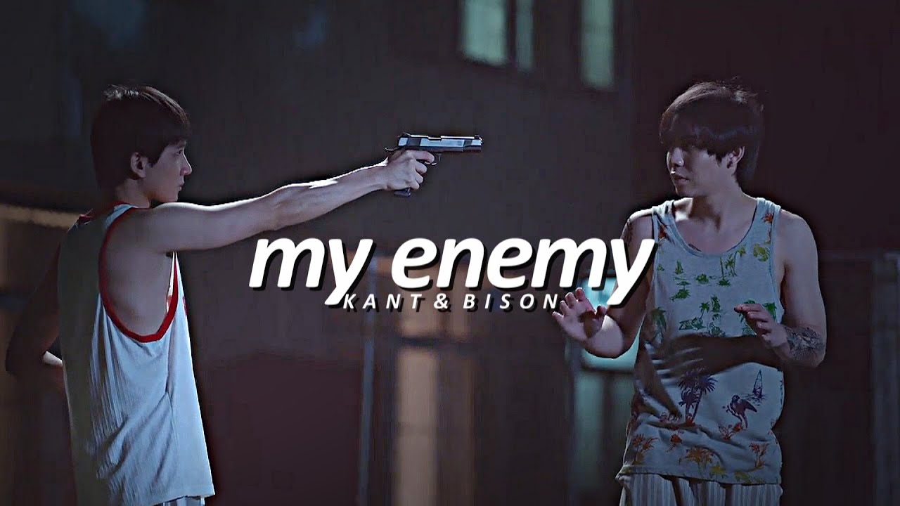my enemy [kant & bison]