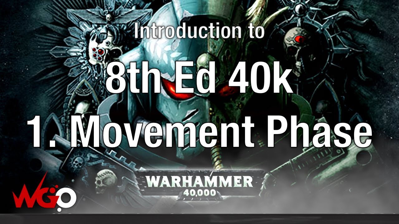 Intro to 8th Ed 40k: Movement Phase in Warhammer 40,000